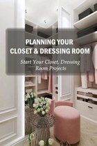 Planning Your Closet & Dressing Room: Start Your Closet, Dressing Room Projects