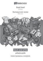 BABADADA black-and-white, Eesti keel - Belarusian (in cyrillic script), piltsõnastik - visual dictionary (in cyrillic script)
