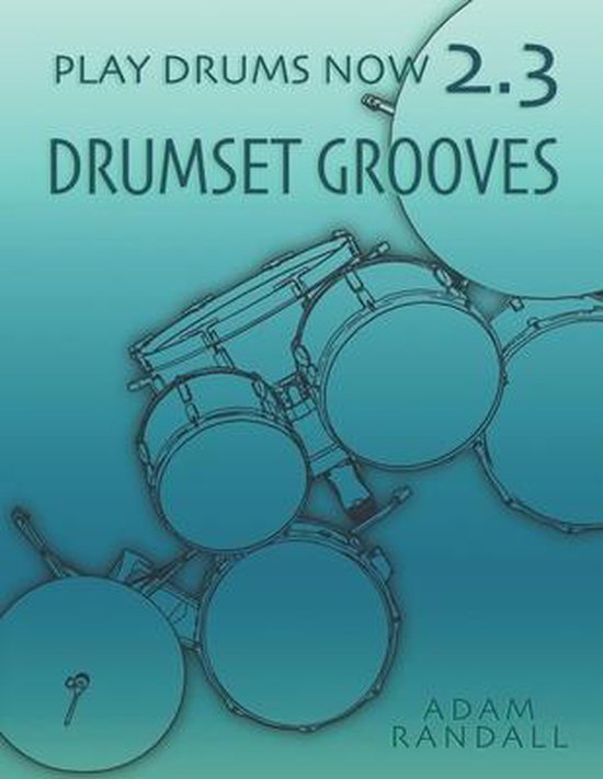 Play Drums Now Complete Drumset Training Play Drums Now 2.3, Adam