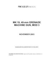 FM 3-22.27(FM 23.27) MK 19, 40-mm GRENADE MACHINE GUN, MOD 3