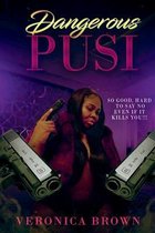 Dangerous Pussi