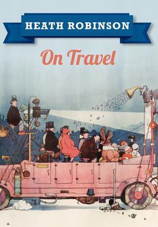 Heath Robinson On Travel - cover