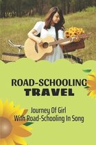 Road-Schooling Travel: Journey Of Girl With Road-Schooling In Song