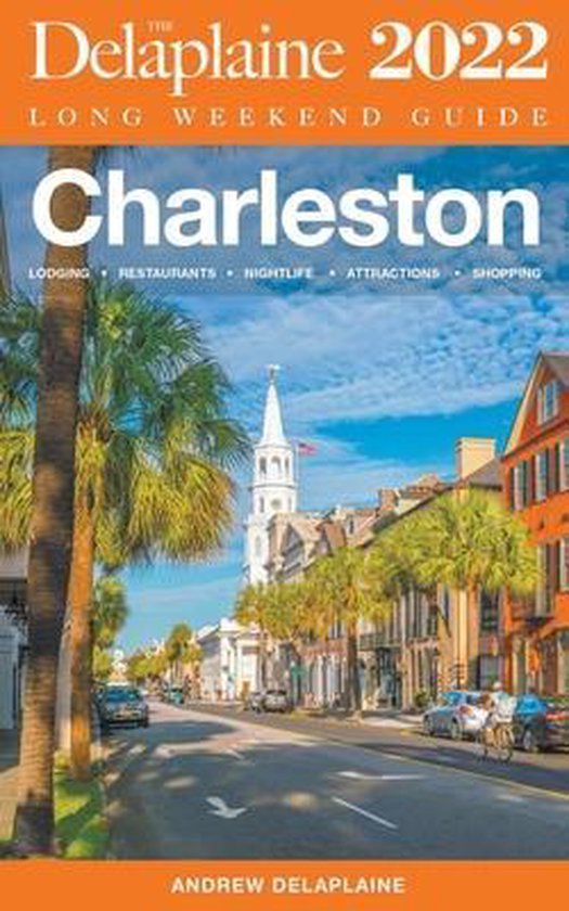 Long Weekend Guides- Charleston - The Delaplaine 2022 Long W ... - cover