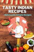 TASTY INDIAN RECIPES- Deliciously Simple Recipes