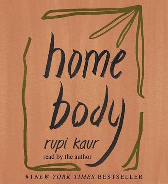 Couverture de livre avec le titre 'home body' en lettres calligraphiées, par Rupi Kaur. #1 New York Times Bestseller.