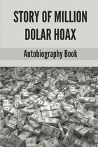 Story Of Million Dolar Hoax: Autobiography Book
