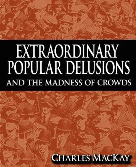 Extraordinary Popular Delusions and the Madness of Crowds - cover