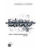 Katolikler ve Sultanlar Kilise ve Osmanlı İmparatorluğu 1453