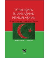 Türklesmek Islamlasmak Memurlasmak