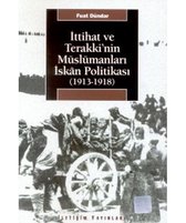 Ittihat ve Terakkinin Müslümanlari Iskan Politikasi; 1913-1918