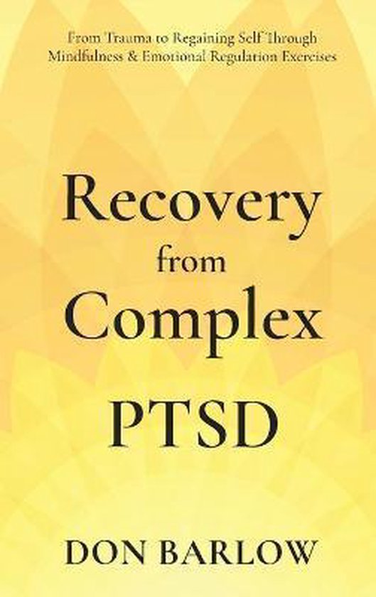 Recovery from Complex PTSD From Trauma to Regaining Self Thr ... - cover