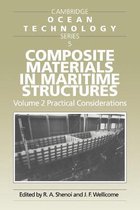 Cambridge Ocean Technology SeriesSeries Number 5- Composite Materials in Maritime Structures: Volume 2, Practical Considerations