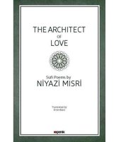 The Architect of Love: Sufi Poems by Niyazi Misri