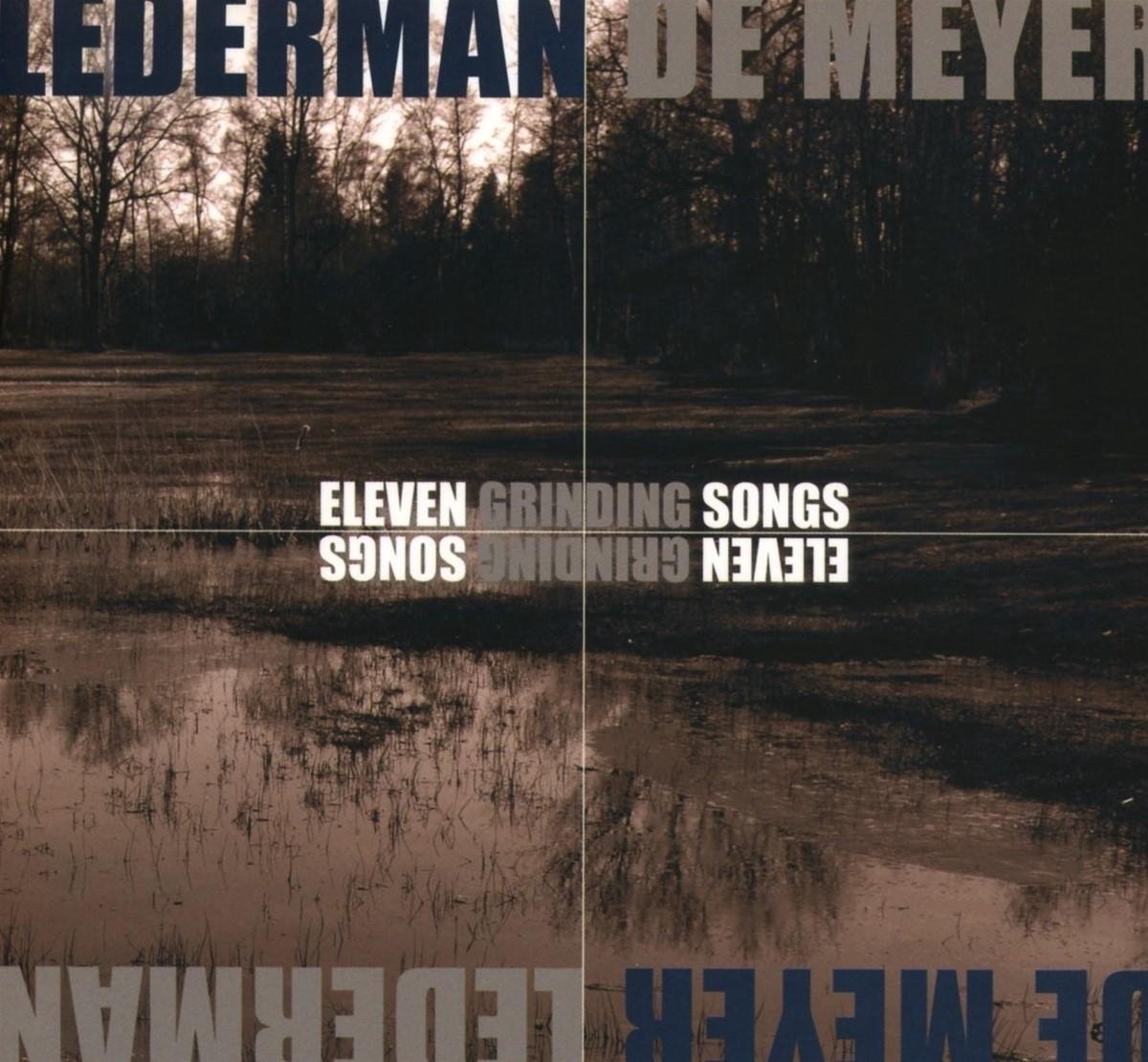 Lederman & De Meyer - Eleven Grinding Songs (2 CD) (Limited Edition)