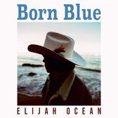 Elijah Ocean - Born Blue (CD)