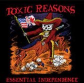 Toxic Reasons - Essential Independence (2 CD)