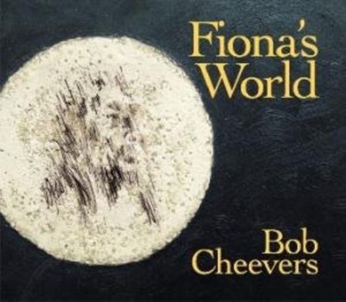 Bob Cheevers - Fiona's World (CD)