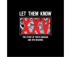 Various Artists - Let Them Know (The Story Of Youth Brigade And BYO Records) (3 CD)