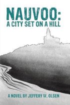 Nauvoo: A City Set on a Hill