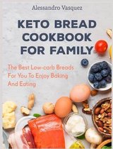 Keto Bread Cookbook for Family