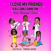 I Love My Friends: K.B.S. Girls