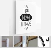 Try new things handwritten lettering quote vector design. Short message about change the life, discovering interesting things and experience something different - Modern Art Canvas