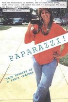 Paparazzi! True Stories of a Party Crasher!