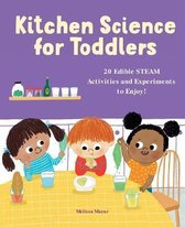 Kitchen Science for Toddlers: 20 Edible Steam Activities and Experiments to Enjoy!