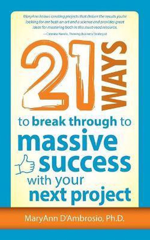 21 Ways to Break Through to Massive Success with Your Next P ... - cover