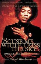 'Scuse Me While I Kiss the Sky: Jimi Hendrix