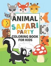 Animal Safari Party Coloring Book for Kids: