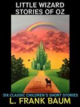 L. Frank Baum Collection 3 - Little Wizard Stories of Oz