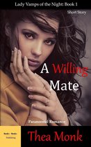 Lady Vamps of The Night 1 - A Willing Mate: Paranormal Vampire Romance