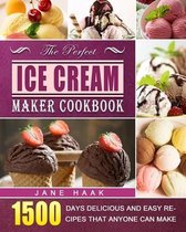 The Perfect Ice Cream Maker Cookbook