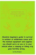 Survival Primer for Emergency Situations in the Wild