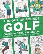 The Out of Bounds Golf Coloring Book For Adults