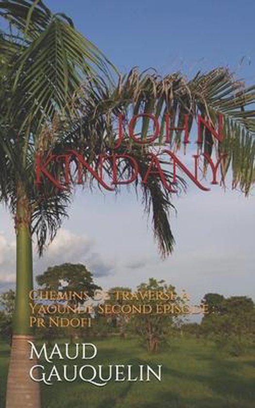 John Kindany: Chemins de traverse a Yaounde Second episode