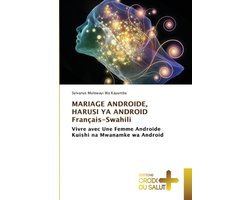 MARIAGE ANDROIDE, HARUSI YA ANDROID Français-Swahili
