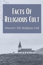 Facts Of Religious Cult: Discover The Religious Cult