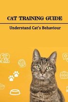 Cat Training Guide: Understand Cat's Behaviour