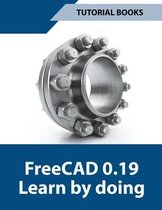 Freecad 0.19 Learn By Doing