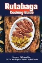 Rutabaga Cooking Guide: Discover Different Ways To Use Rutabaga In Home-Cooked Meals