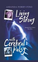 Living Strong With Cerebral Palsy