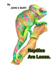 Reptiles Are Loose.