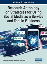 Research Anthology on Strategies for Using Social Media as a Service and Tool in Business, VOL 3