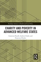 Routledge Advances in Health and Social Policy - Charity and Poverty in Advanced Welfare States