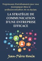 La Stratégie de Communication d'Une Entreprise Efficace