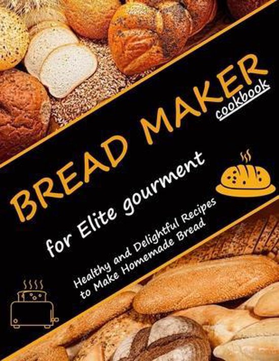 Bread Maker Cookbook for Elite Gourment - cover