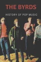 The Byrds: History Of Pop Music